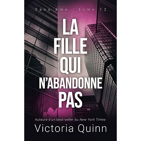 La fille qui n'abandonne pas (Sans âme, #12) / Sans âme, Victoria Quinn