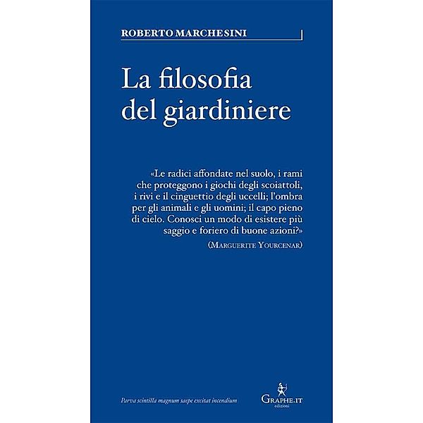 La filosofia del giardiniere / Parva [saggistica breve] Bd.7, Roberto Marchesini