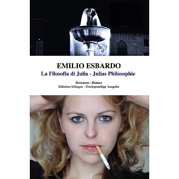 La Filosofia di Julia / Julias Philosophie, Emilio Esbardo