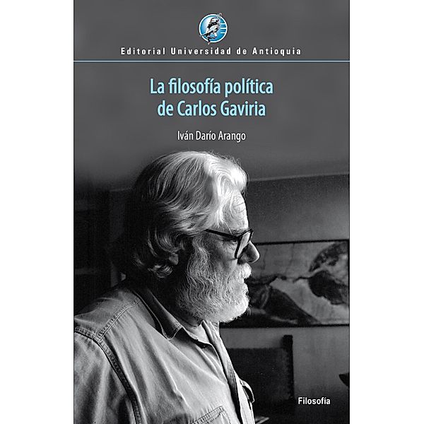 La filosofía política de Carlos Gaviria, Iván Darío Arango