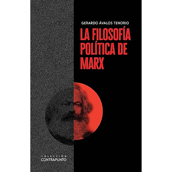 La filosofía política de Marx / Contrapunto, Gerardo Ávalos Tenorio