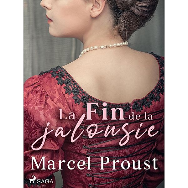 La Fin de la jalousie, Marcel Proust