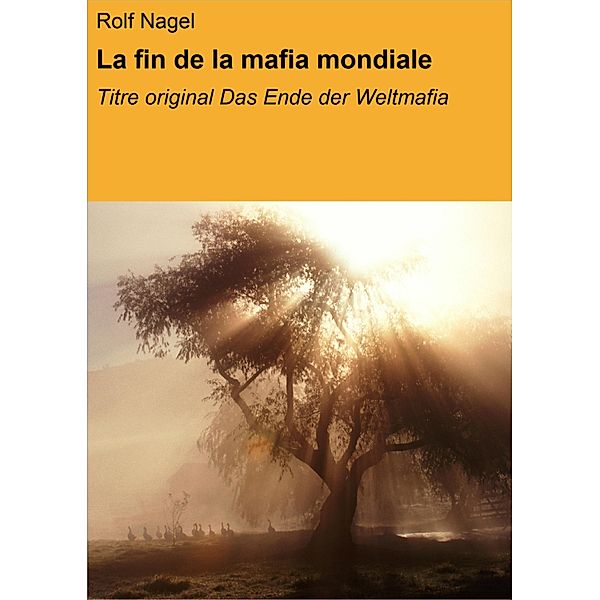 La fin de la mafia mondiale, Rolf Nagel, Everest Girard