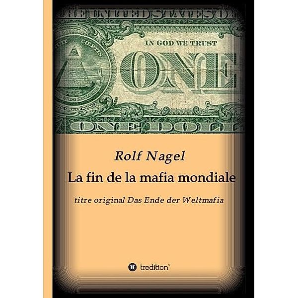 La fin de la mafia mondiale, Rolf Nagel