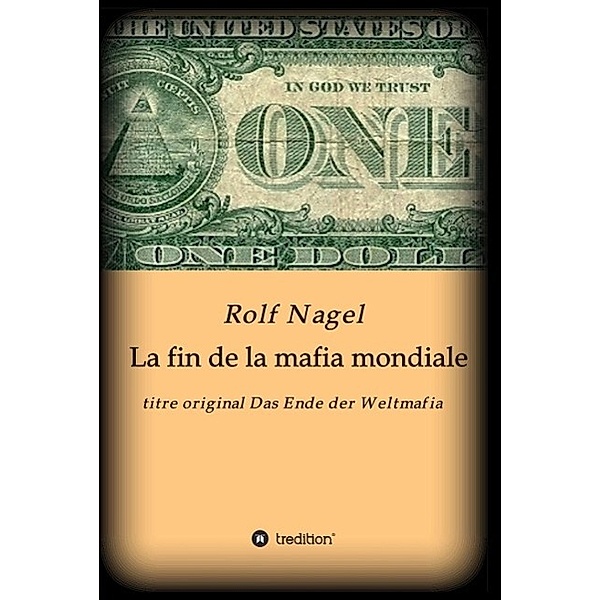 La fin de la mafia mondiale / tredition, Rolf Nagel