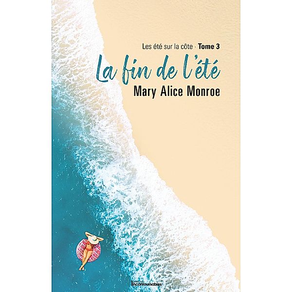 La fin de l'ete / Les etes sur la cote, Monroe Mary Alice Monroe