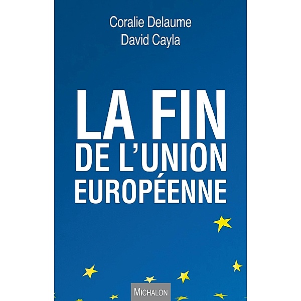 La fin de l'Union europeenne, Cayla David Cayla