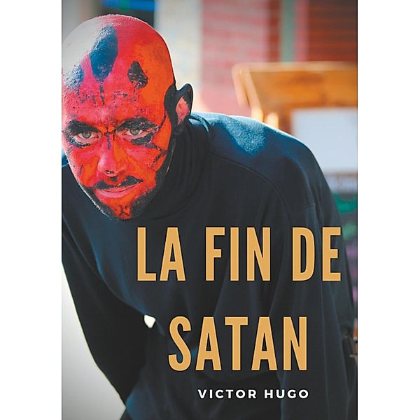 La fin de Satan, Victor Hugo