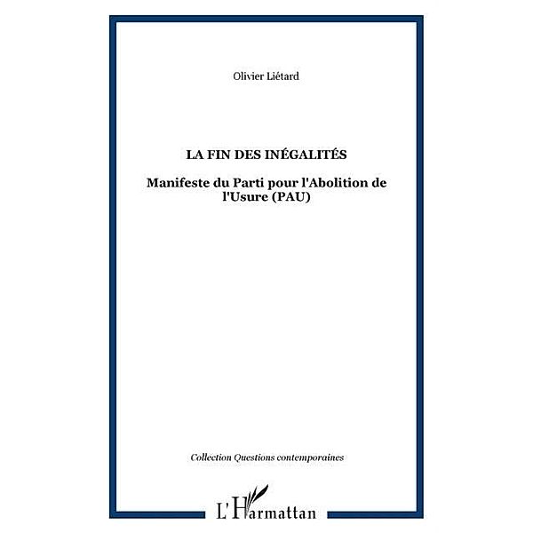 La fin des inegalites - manifeste du parti pour l'abolition / Hors-collection, Olivier Lietard
