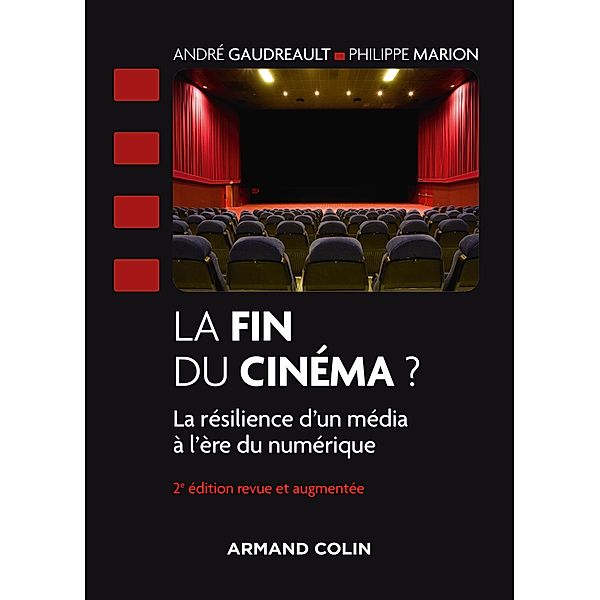 La fin du cinéma ? - 2e éd. / Cinéma / Arts Visuels, André Gaudreault, Philippe Marion