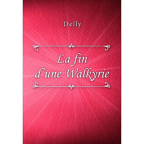 La fin d'une Walkyrie, Delly