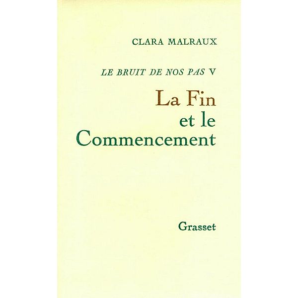La fin et le commencement / Littérature Française, Clara Malraux