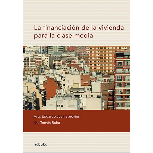 La financiacion de la vivienda para la clase media, Eduardo Juan Sprovieri, Tomas Bulat