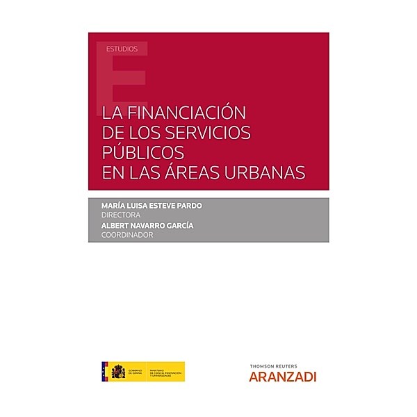La financiación de los servicios públicos en las áreas urbanas / Estudios, María Luisa Esteve Pardo, Albert Navarro García