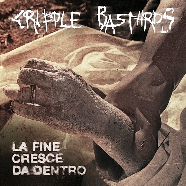 La Fine Cresce Da Dentro (Vinyl), Cripple Bastards