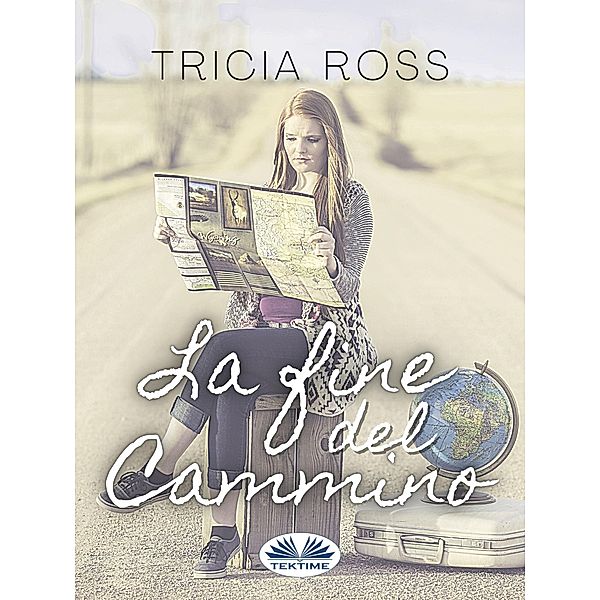 La Fine Del Cammino, Tricia Ross