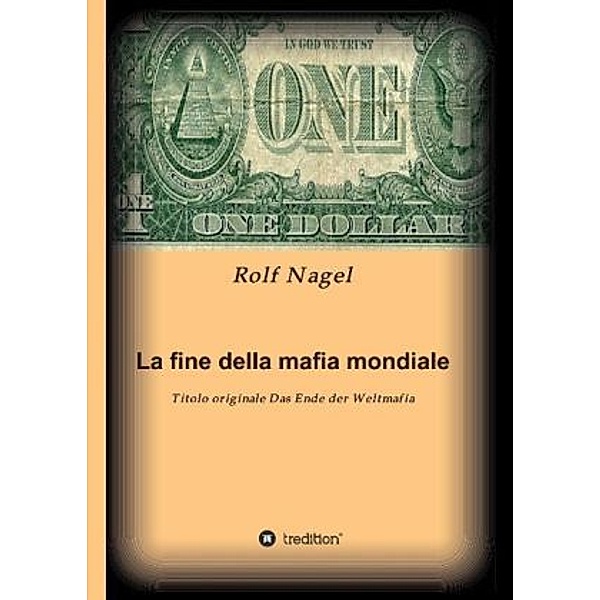 La fine della mafia mondiale, Rolf Nagel
