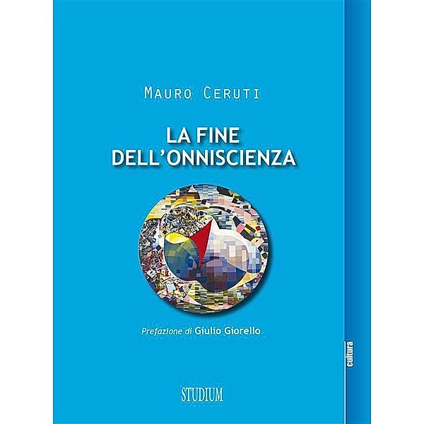 La fine dell'onniscienza, Mauro Ceruti