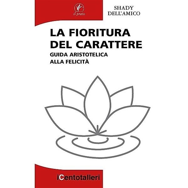 La fioritura del carattere / I Centotalleri Bd.95, Shady Dell'Amico