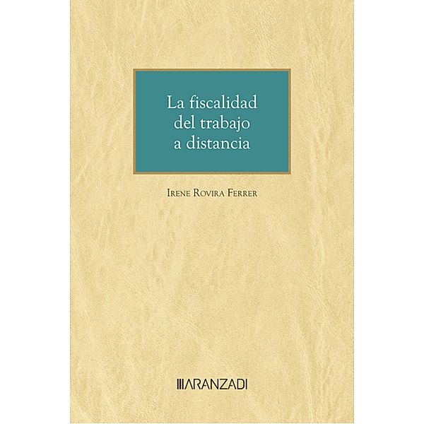 La fiscalidad del trabajo a distancia / Monografía Bd.1453, Irene Rovira Ferrer