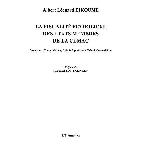 La fiscalite petroliEre des etats membre / Hors-collection, Albert Leonard Dikoume