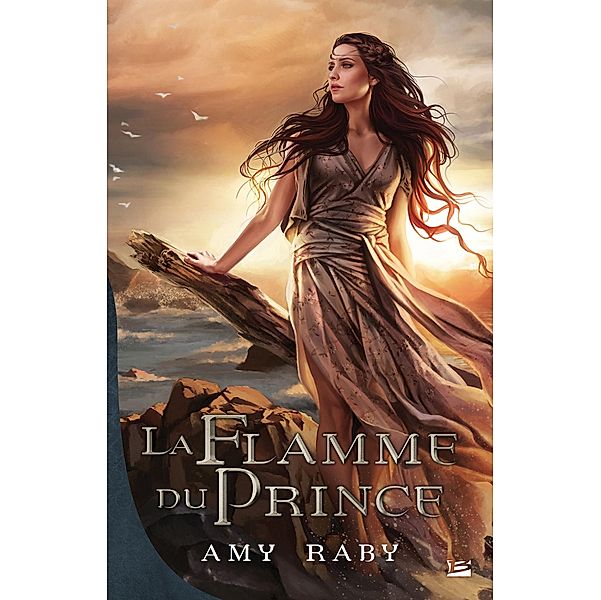 La Flamme du prince / Fantasy, Amy Raby
