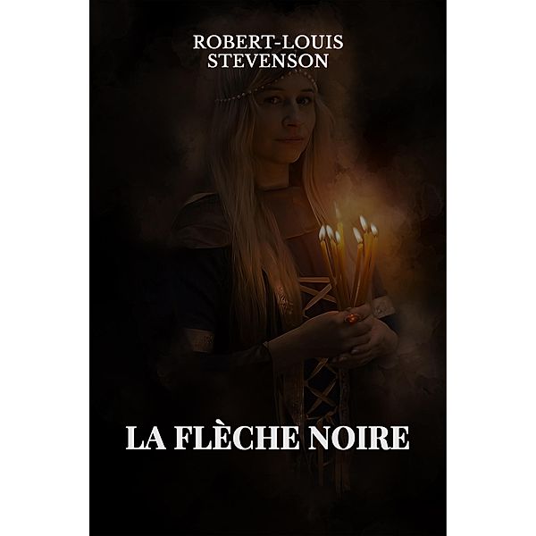 La Flèche-Noire, Robert Louis Stevenson