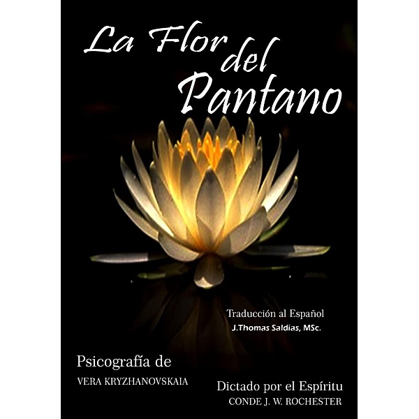 La Flor del Pantano (Conde J.W. Rochester) / Conde J.W. Rochester, Conde J. W. Rochester, Vera Kryzhanovskaia, J. Thomas Saldias MSc.
