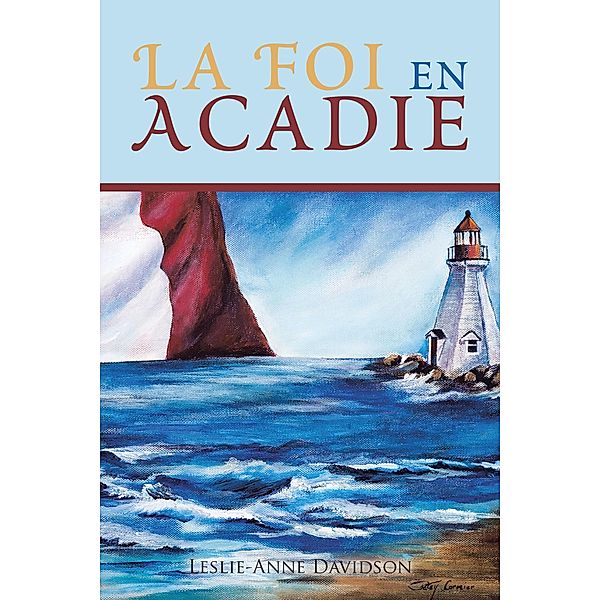 La Foi En Acadie, Leslie-Anne Davidson