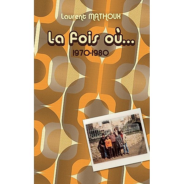 La fois où..., Laurent Mathoux