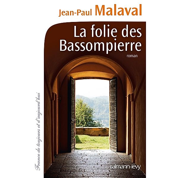 La Folie des Bassompierre / Cal-Lévy-Territoires, Jean-Paul Malaval