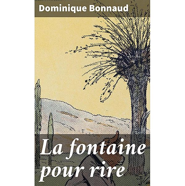 La fontaine pour rire, Dominique Bonnaud