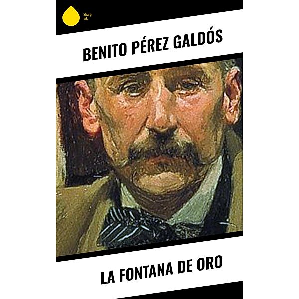 La Fontana de Oro, Benito Pérez Galdós