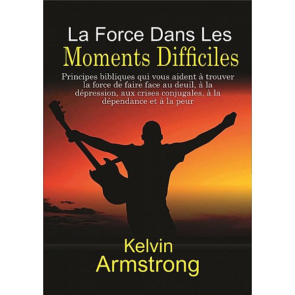 La Force Dans Les Moments Difficiles, Kelvin Armstrong