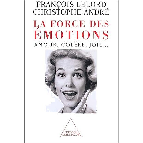 La Force des émotions, Lelord Francois Lelord