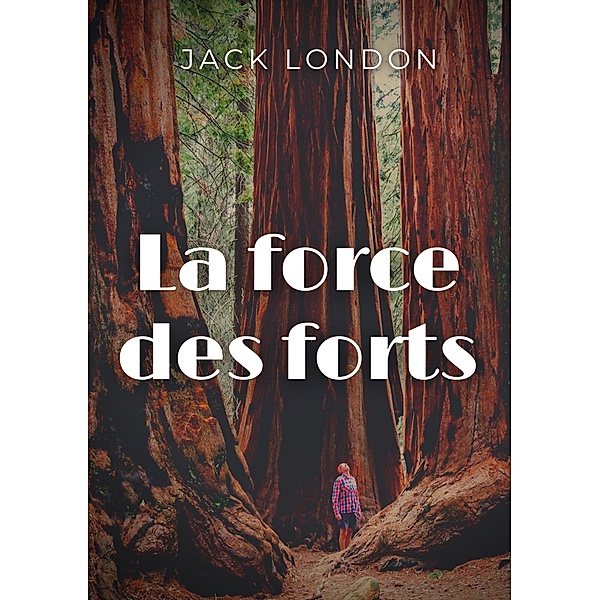 La force des forts, Jack London