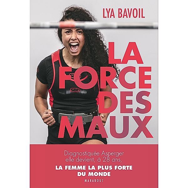 La force des maux / Biographies - Autobiographies, Lya Bavoil