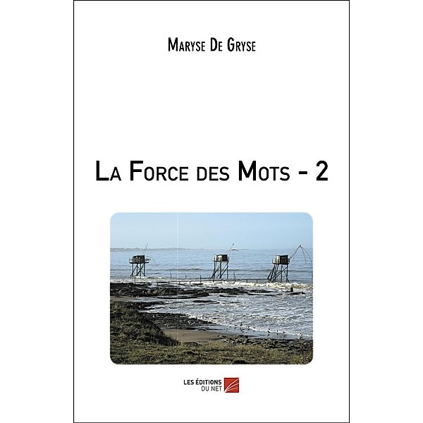 La Force des Mots - 2, de Gryse Maryse de Gryse