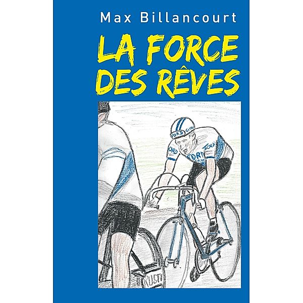 La Force des reves / Librinova, Max Billancourt Max