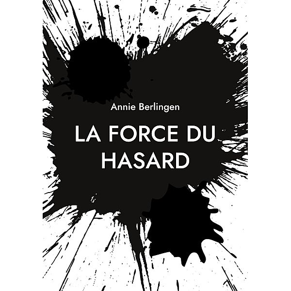 La force du hasard, Annie Berlingen