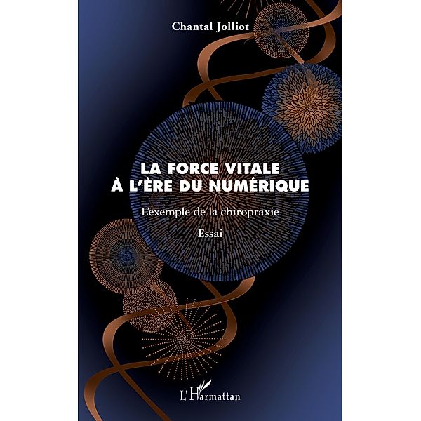 La force vitale a l'ere du numerique, Jolliot Chantal Jolliot