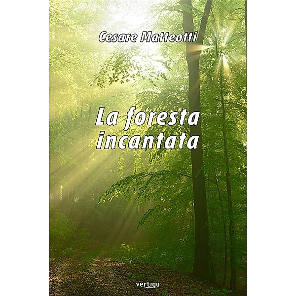 La foresta incantata, Cesare Matteotti
