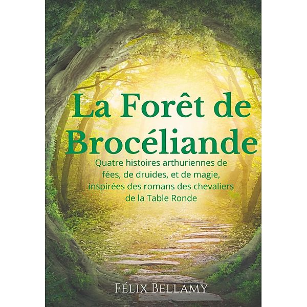 La Forêt de Brocéliande, Félix Bellamy