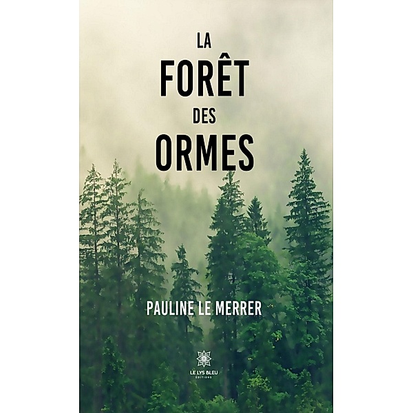 La forêt des Ormes, Pauline Le Merrer
