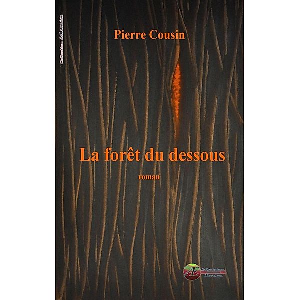 La forêt du Dessous, Pierre Cousin