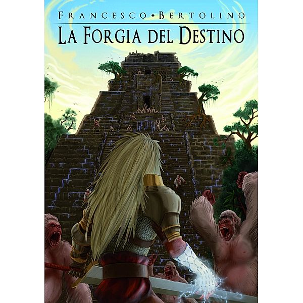 La Forgia del Destino (La Compagnia del Viandante, #2) / La Compagnia del Viandante, Francesco Bertolino