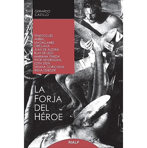 La forja del héroe / Biografías y Testimonios, Gerardo Castillo Ceballos