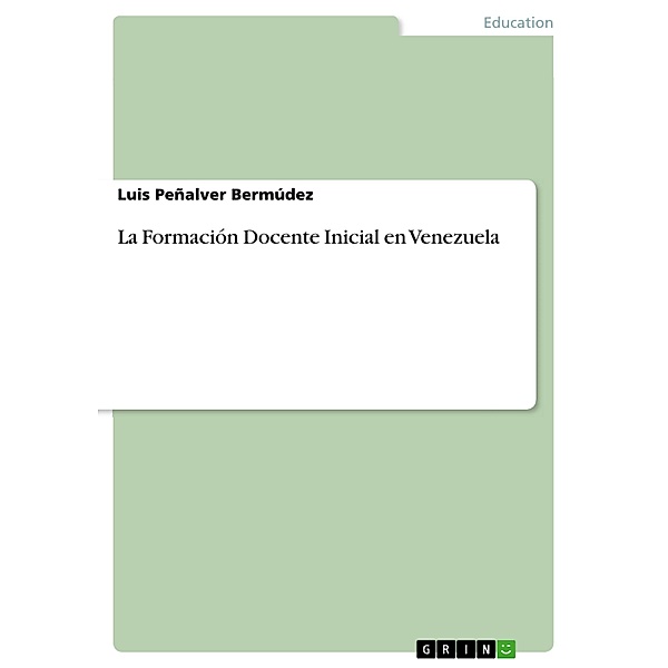 La Formación Docente Inicial en Venezuela, Luis Peñalver Bermúdez