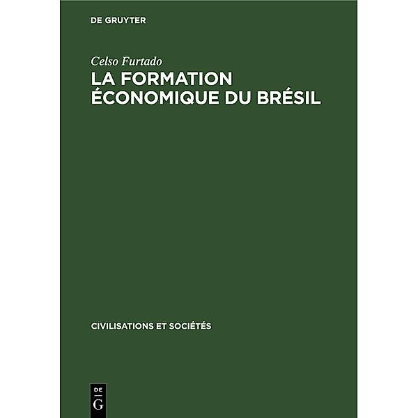 La formation économique du Brésil / Civilisations et Sociétés, Celso Furtado