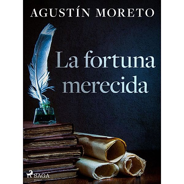 La fortuna merecida, Agustín Moreto